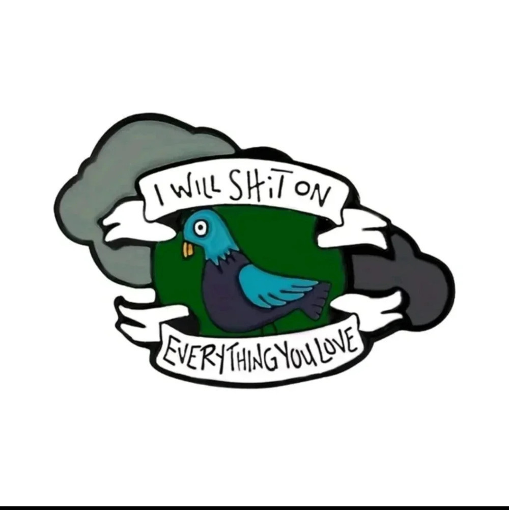 Funny I will shit on everything you love pigeon bird pin womens bag accessories